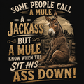 A Mule Knows When to Sit Down™ Tee