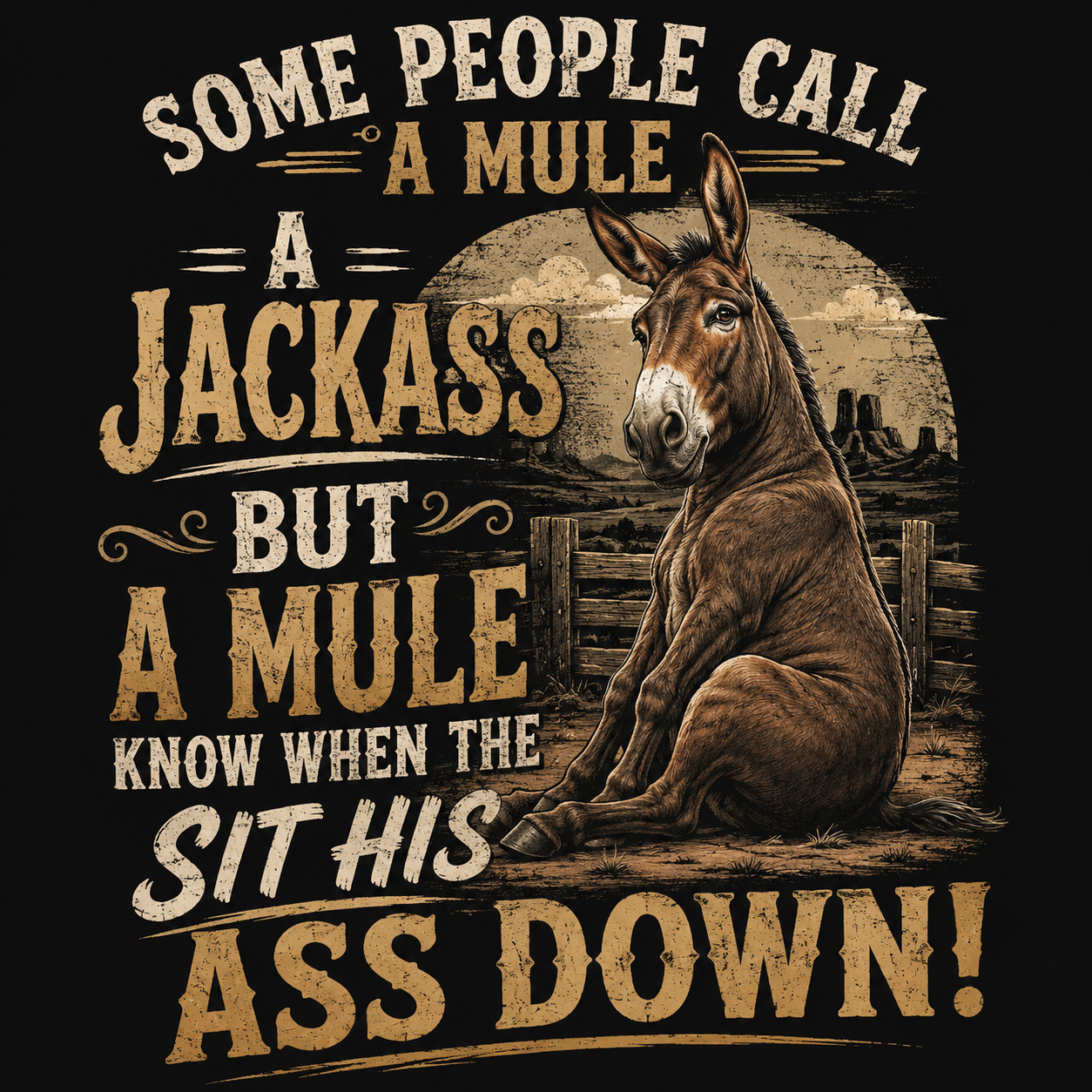 A Mule Knows When to Sit Down™ Tee